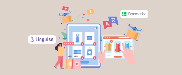 Linguise x Searchanise: Kết quả đa ngôn ngữ liền mạch & tính năng tự động hoàn thành dịch thuật bản ngữ